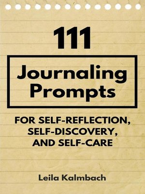 cover image of 111 Journaling Prompts for Self-Reflection, Self-Discovery, and Self-Care